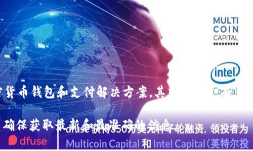 关于“tokenim”的具体信息可能会随时间更新，我无法提供实时数据。不过，Tokenim是一个加密货币钱包和支付解决方案，其中可能会有多个收款地址。每个用户在注册或创建钱包时，通常会生成一个或多个地址以接收不同的加密货币。

如果您需要具体的收款地址或详细信息，建议直接访问Tokenim的官方网站或用户支持页面，以确保获取最新和最准确的信息。
