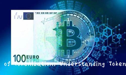 Unlocking the Power of Tokenization: Understanding Tokens in the Digital Age