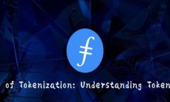 Unlocking the Power of Tokenization: Understand